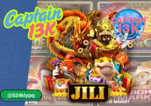สล็อต JILI captain13k เล่นง่าย แตกไว ได้เงินจริง