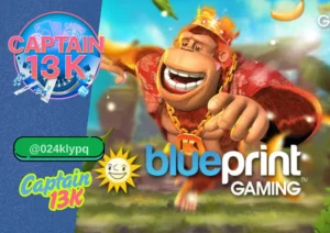 Blueprint Gaming ได้แล้ววันนี้สนุกกับเกมสล็อตจาก captain13k