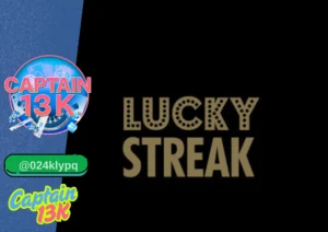 lucky streak บนเว็บ captain13k สุดยอดประสบการณ์คาสิโนสดที่คุณต้องลอง
