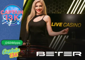 Beter Live คาสิโนออนไลน์คุณภาพ ที่ captain13k