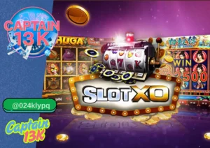 สล็อตค่าย XO บนเว็บ captain13k – ความบันเทิงและโอกาสชนะที่ไม่ควรพลาด