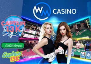 WM Casino กับ captain13k – คาสิโนออนไลน์ที่ครบวงจร